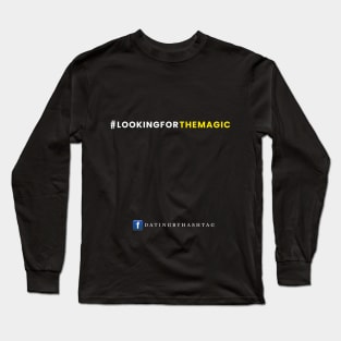 #LookingForTheMagic Design Long Sleeve T-Shirt